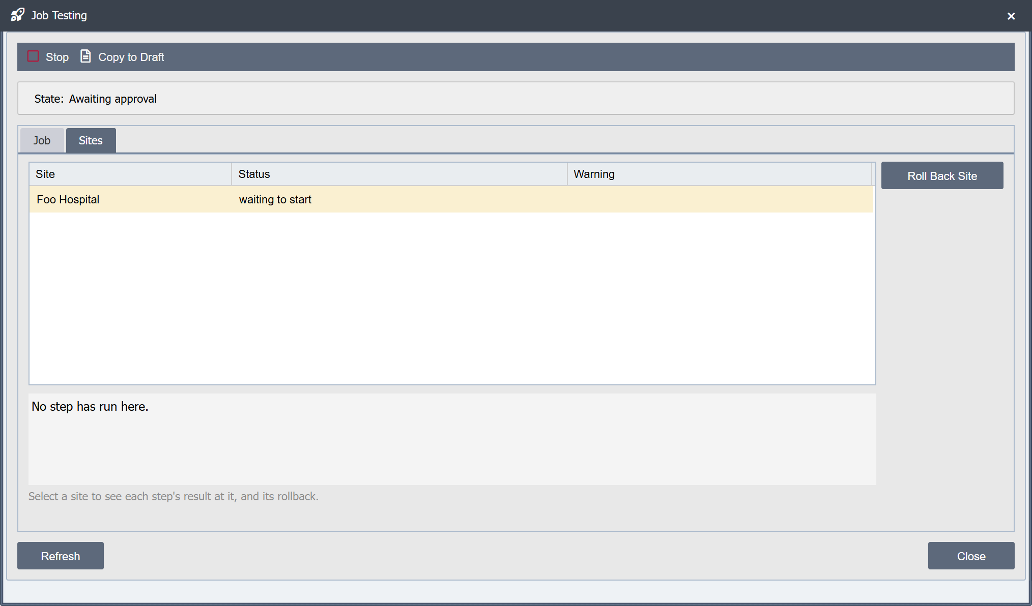 The Sites tab of a job awaiting approval: Stop and Copy to Draft in the toolbar, Foo Hospital waiting to start with no step run yet, and Roll Back Site beside the grid.