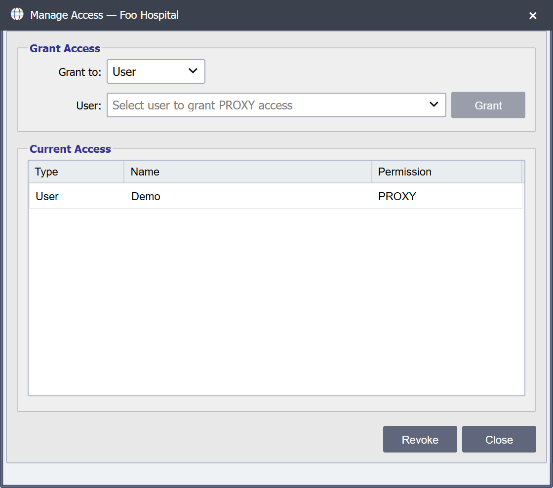 Manage Access dialog for Foo Hospital: the Grant Access controls above a Current Access list holding one user grant with PROXY permission.