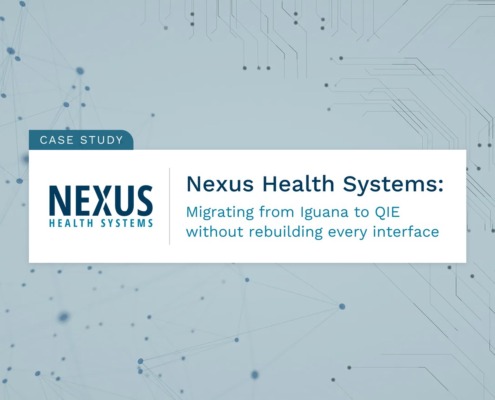 Nexus Health Systems case study: migrating from Iguana to QIE without rebuilding every interface